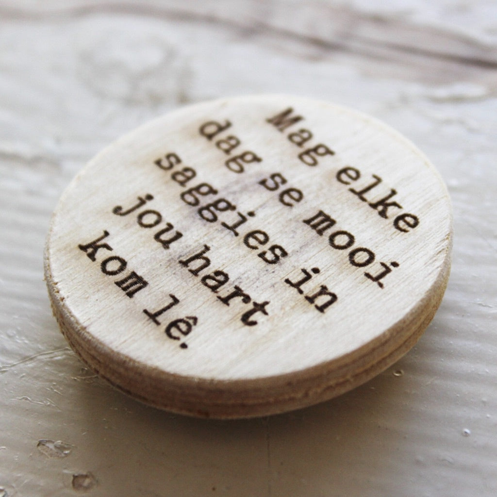 Fridge Magnet  |  Elke dag se mooi